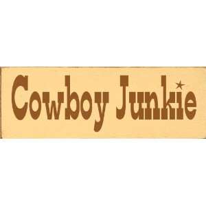  Cowboy Junkie Wooden Sign