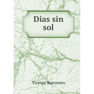  Dias sin sol Vicente Barrantes Books