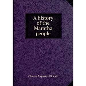  A history of the Maratha people Charles Augustus Kincaid Books