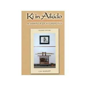   Aikido A Sampler of Ki Exercises Book  2nd Edition by C.M. Shifflett