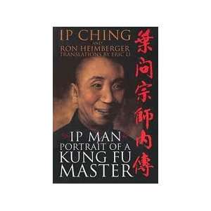 Ip Man   Portrait of a Kung Fu Master Book by Ron Heimburger  