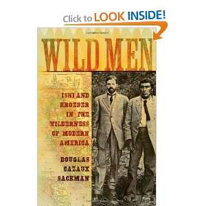  Wild Men Ishi and Kroeber in the Wilderness of Modern 
