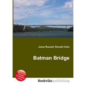  Batman Bridge Ronald Cohn Jesse Russell Books