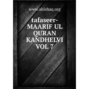  tafaseer MAARIF UL QURAN KANDHELVI VOL 7 www.ahlehaq.org Books