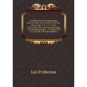   . 33 Tafeln Und Ca. 318 Illu (German Edition) Leo Frobenius Books