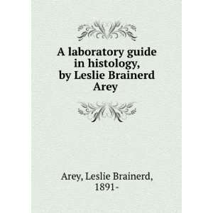   histology (1917) (9781275043916) Leslie Brainerd, 1891  Arey Books