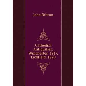   Antiquities Winchester. 1817. Lichfield. 1820 John Britton Books
