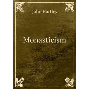  Monasticism what is it?  a forgotten chapter in the 