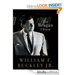 The Reagan I Knew William F. Buckley Jr.  Kindle Store