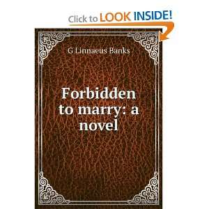  Forbidden to marry a novel G Linnaeus Banks Books