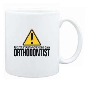   Using This Mug Is A Orthodontist  Mug Occupations