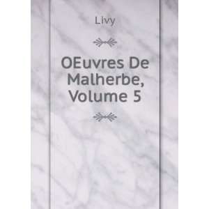  OEuvres De Malherbe, Volume 5 Livy Books