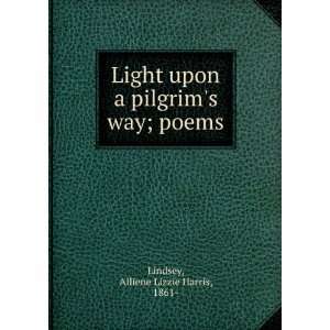   upon a pilgrims way  poems, Alliene Lizzie Harris Lindsey Books