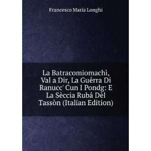   ¢ DÃ¨l TassÃ²n (Italian Edition) Francesco Maria Longhi Books