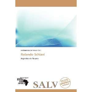    Rolando Schiavi (9786138784944) Adélaïde Laurie Felicie Books