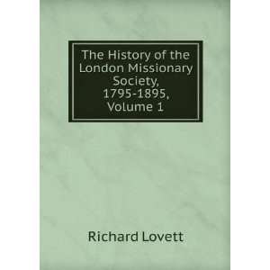   London Missionary Society, 1795 1895, Volume 1 Richard Lovett Books