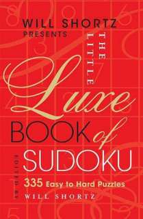   Luxe Book of Sudoku by Will Shortz, St. Martins Press  Other Format