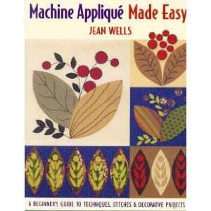    BK2466 MACHINE APPLIQUE MADE EASY BY C&T Arts, Crafts & Sewing