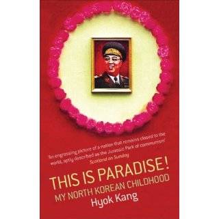 This is Paradise My North Korean Childhood by Hyok Kang, Philippe 