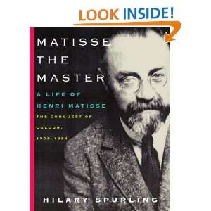  Matisse the Master A Life of Henri Matisse The Conquest 