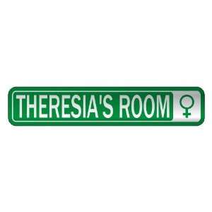   THERESIA S ROOM  STREET SIGN NAME