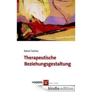 Therapeutische Beziehungsgestaltung (German Edition) Rainer Sachse 