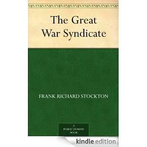 The Great War Syndicate Frank Richard Stockton  Kindle 