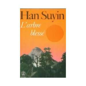  Larbre blessé Han Suyin Books
