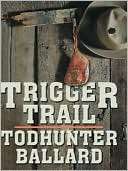 Trigger Trail Todhunter Ballard