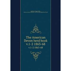  The American Devon herd book. v.1 2 1863 68 Horace Mills 