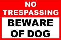 No Trespassing   Beware of Dog ~ Sign for Home/Business  