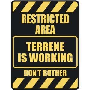   RESTRICTED AREA TERRENE IS WORKING  PARKING SIGN