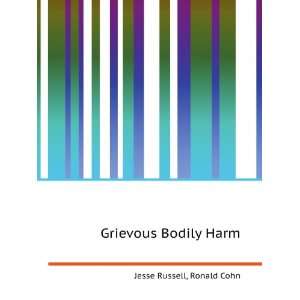  Grievous Bodily Harm Ronald Cohn Jesse Russell Books