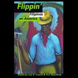 Flippin`  Filipinos on America (ISBN10 1889876011; ISBN13 