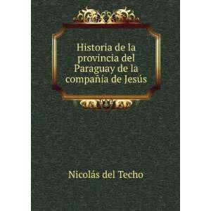   Paraguay de la compaÃ±Ã­a de JesÃºs NicolÃ¡s del Techo Books