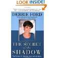 The Secret of the Shadow The Power of Owning Your Story by Debbie 