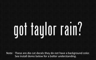 This listing is for 2 got taylor rain? die cut decals.