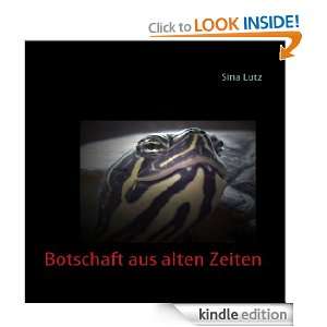 Botschaft aus alten Zeiten (German Edition) Sina Lutz  