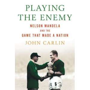  Enemy Nelson Mandela and the Game That Made a Nation  Author  Books