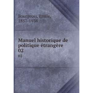 Manuel historique de politique Ã©trangÃ¨re. 02 Emile, 1857 1934 