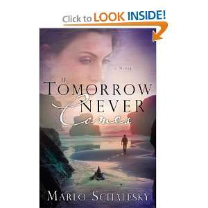    If Tomorrow Never Comes [Paperback] Marlo Schalesky Books