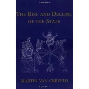   Rise and Decline of the State [Paperback] Martin van Creveld Books