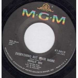   EVERYTHING BUT YOUR NAME 7 INCH (7 VINYL 45) US MGM MOLLY BEE Music
