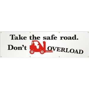  Take the Safe Road. Dont Overload Banner, 96 x 28 