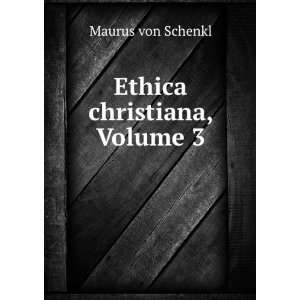  Ethica christiana, Volume 3 Maurus von Schenkl Books