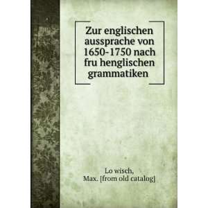   ?henglischen grammatiken Max. [from old catalog] LoÌ?wisch Books