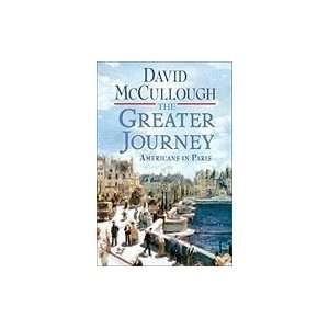    The Greater Journey Americans in Paris_MCCULLOUGH  Author  Books