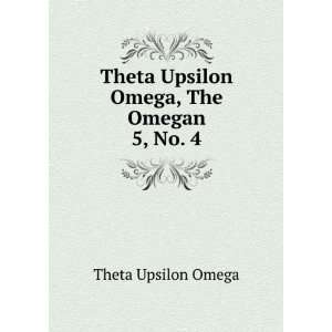   Theta Upsilon Omega, The Omegan. 5, No. 4 Theta Upsilon Omega Books