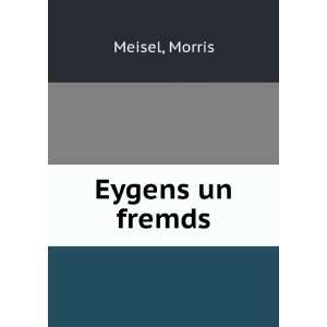  Eygens un fremds Morris Meisel Books