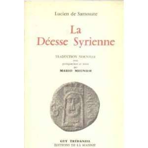 La déesse syrienne (9782857070528) Lucien De Samosate 